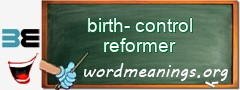 WordMeaning blackboard for birth-control reformer